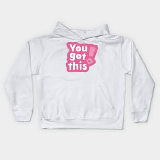 You got this Kids Hoodie